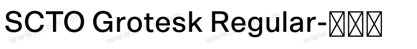 SCTO Grotesk Regular字体转换 SCTO Grotesk Regular字体转换